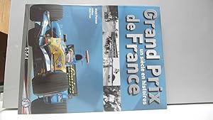 Seller image for Grand Prix de France : un sicle en histoires for sale by JLG_livres anciens et modernes