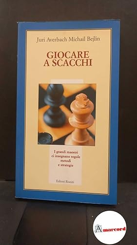 Imagen del vendedor de Averbah, Jurij L?vovi?. , and Bejlin, Mihail Abramovi?. Giocare a scacchi Roma Editori Riuniti, 2007 a la venta por Amarcord libri