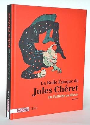 Imagen del vendedor de La belle poque de Jules Chret, de l'affiche au dcor a la venta por Librairie Raimbeau
