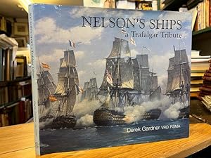 Seller image for Nelson's Ships: a Trafalgar Tribute for sale by Foster Books - Stephen Foster - ABA, ILAB, & PBFA