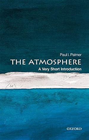 Bild des Verkufers fr The Atmosphere: A Very Short Introduction (Very Short Introductions) zum Verkauf von WeBuyBooks