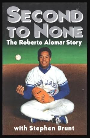 SECOND TO NONE - The Roberto Alomar Story