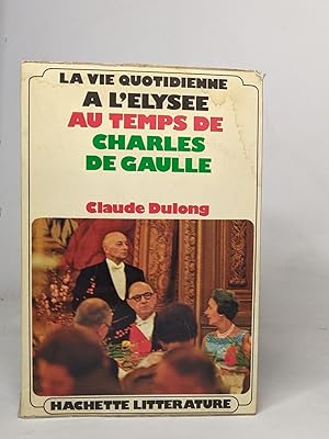 Immagine del venditore per La vie quotidienne  l'Elyse au temps de Charles de Gaulle venduto da crealivres