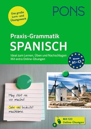 Bild des Verkufers fr PONS Praxis-Grammatik Spanisch: Ideal zum Lernen, ben und Nachschlagen. Mit extra Online-bungen. : Ideal zum Lernen, ben und Nachschlagen. Mit extra Online-bungen. zum Verkauf von AHA-BUCH