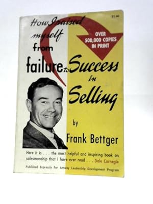 Seller image for How I Raised Myself from Failure to Success in Selling for sale by World of Rare Books