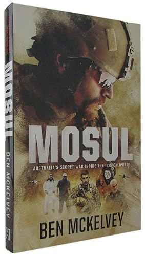 Imagen del vendedor de MOSUL: Australia's secret war inside the ISIS Caliphate a la venta por Kay Craddock - Antiquarian Bookseller