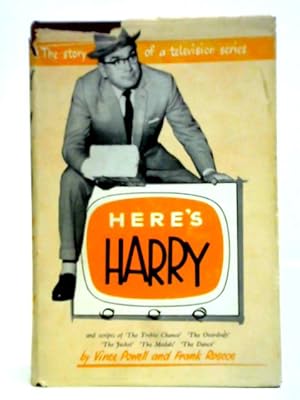 Bild des Verkufers fr Here's Harry: The Story Of A Television Series And Scripts Of 'the Trebel Chance,' 'the Overdraft,' 'the Jacket,' 'the Medals,' 'the Dance.' zum Verkauf von World of Rare Books