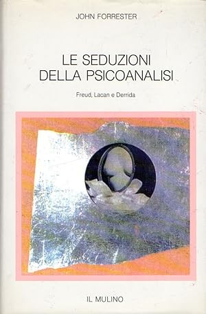 Le seduzioni della psicoanalisi. Freud, Lacan e Derrida