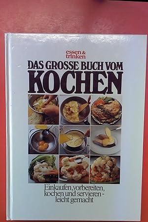 Seller image for Das Grosse Buch vom Kochen, Einkaufen, vorbereiten, kochen und servieren - leicht gemacht for sale by biblion2