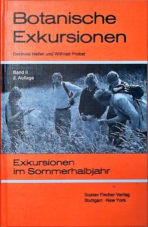 Botanische Exkursionen - Exkursionen im Sommerhalbjahr, Band 2 Bd. 2. Exkursionen im Sommerhalbja...