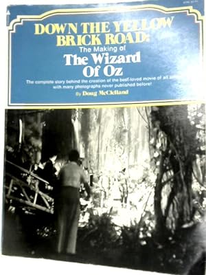 Bild des Verkufers fr Down the Yellow Brick Road: The Making of the Wizard of Oz zum Verkauf von World of Rare Books