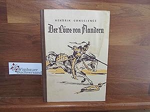 Image du vendeur pour Der Lwe von Flandern : Historischer Roman. Hendrik Conscience. Neubearb. von Carl Mandelartz. Textzeichn. von Wilhelm Kelter mis en vente par Antiquariat im Kaiserviertel | Wimbauer Buchversand