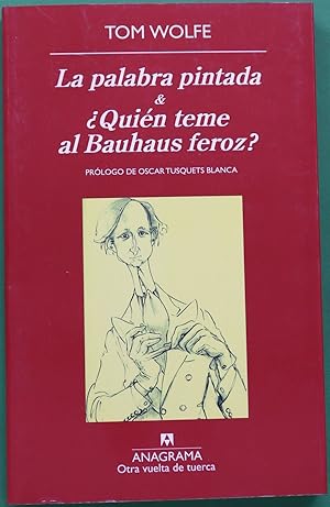 Imagen del vendedor de La palabra pintada & Quin teme al Bauhaus feroz? a la venta por Librera Alonso Quijano