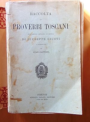 Raccolta di proverbi toscani. Nuovamente ampliata da quella di Giuseppe Giusti e pubblicata da Gi...