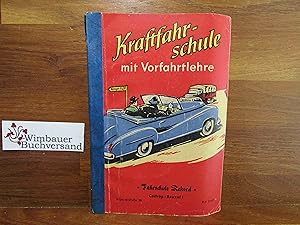 Kraftfahrschule mit Vorfahrtlehre. Bearb. nach d. neuesten Vorschriften d. Strassenverkehrs