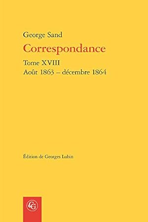 Seller image for Correspondance. Tome XVIII: Aout 1863 - Decembre 1864 (Bibliotheque Du Xixe Siecle) for sale by WeBuyBooks