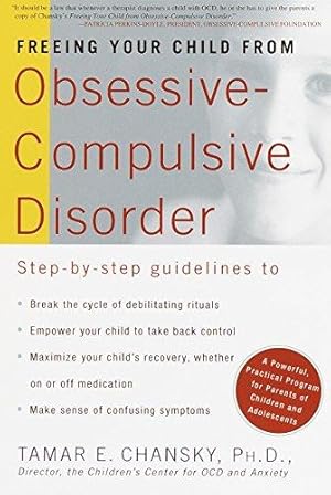 Bild des Verkufers fr Freeing Your Child from Obsessive-compulsive Disorder: A Powerful, Practical Program for Parents of Children and Adolescents zum Verkauf von WeBuyBooks