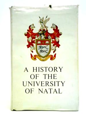 Seller image for A History of the University of Natal for sale by World of Rare Books