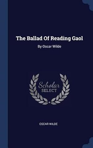 Seller image for The Ballad of Reading Gaol: By Oscar Wilde for sale by GreatBookPricesUK