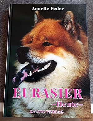 Eurasier - Heute (Das besondere Hundebuch)