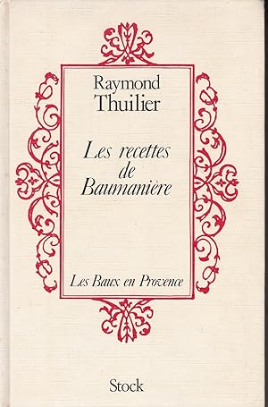 Les recettes de Baumanière. Les Baux en Provence.