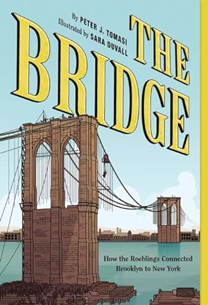 Imagen del vendedor de Bridge : How the Roeblings Connected Brooklyn to New York a la venta por GreatBookPrices