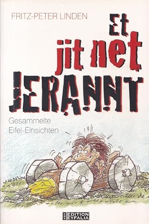 Immagine del venditore per Et jit net jerannt. Gesammelte Eifel-Einsichten. venduto da Versandantiquariat Nussbaum