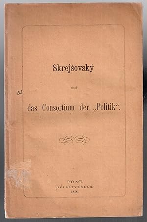 Seller image for Skrejsovsky und das Consortium der "Politik" for sale by Antikvariat Valentinska