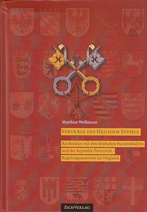 Verträge des Heiligen Stuhls : Konkordate mit den deutschen Bundesländern und der Republik Österr...