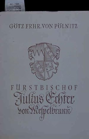 Imagen del vendedor de Frstbischof Julius Echter Von Mespelbrunn. Mainfrnkische Hefte, Heft 36. a la venta por Antiquariat Bookfarm