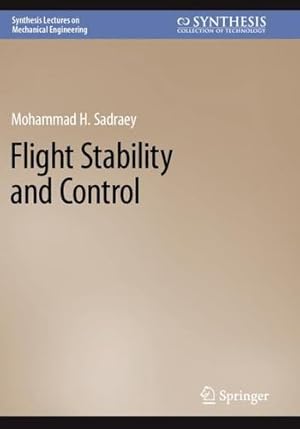 Seller image for Flight Stability and Control (Synthesis Lectures on Mechanical Engineering) by Sadraey, Mohammad H. [Paperback ] for sale by booksXpress