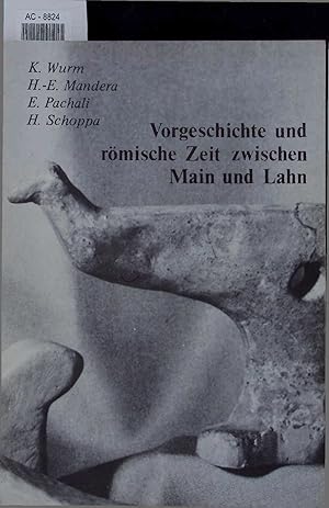 Bild des Verkufers fr Vorgeschichte und rmische Zeit zwischen Main und Lahn. zum Verkauf von Antiquariat Bookfarm