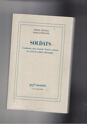 Imagen del vendedor de Soldats. Combattre, tuer, mourir: Procs-verbaux de rcits de soldats allemands. a la venta por Libreria Gull