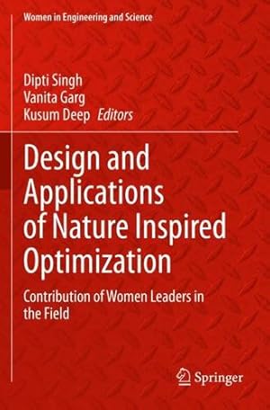 Seller image for Design and Applications of Nature Inspired Optimization: Contribution of Women Leaders in the Field (Women in Engineering and Science) [Paperback ] for sale by booksXpress