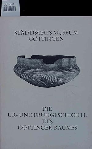 Immagine del venditore per Die Ur- und Frhgeschichte des Gttinger Raumes. venduto da Antiquariat Bookfarm