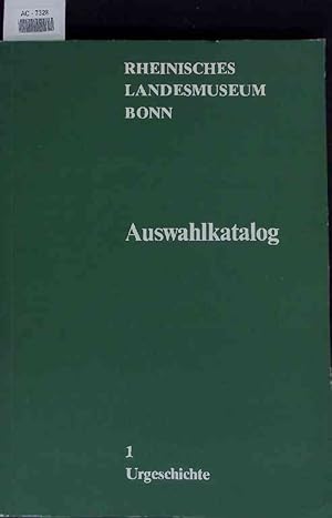 Seller image for Auswahlkatalog. I Urgeschichte. for sale by Antiquariat Bookfarm