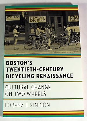 Image du vendeur pour Boston's Twentieth-Century Bicycling Renaissance: Cultural Change on Two Wheels mis en vente par Black Paw Books