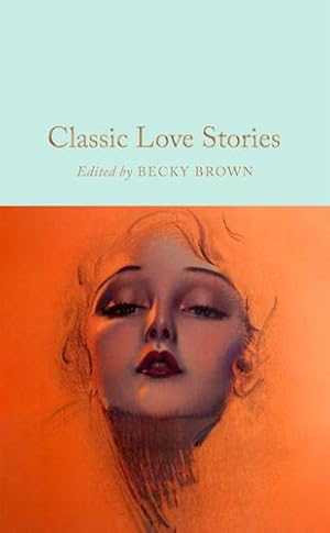 Seller image for Classic Love Stories by Brown, Becky [Hardcover ] for sale by booksXpress