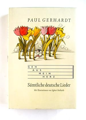 Paul Gerhardt. Geh aus, mein Herz. Sämtliche deutsche Lieder.