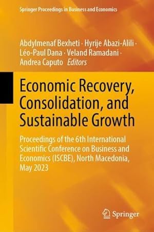 Immagine del venditore per Economic Recovery, Consolidation, and Sustainable Growth: Proceedings of the 6th International Scientific Conference on Business and Economics . Proceedings in Business and Economics) [Hardcover ] venduto da booksXpress