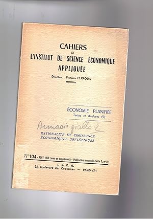 Imagen del vendedor de Economie planifie: rationalit et croissance conomiques sovitiques. n 104 del periodico mensile Cahiers de l'Institut de Science Economique Appliques. a la venta por Libreria Gull