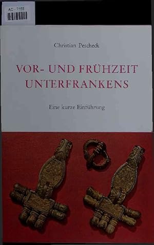 Bild des Verkufers fr Vor- und Frhzeit Unterfrankens. Eine Kurze Einfhrung. 3. Auflage Mit 4 Farbtafeln, 45 Abbildungen und 12 Karten. Heft 38. zum Verkauf von Antiquariat Bookfarm