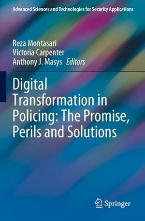 Seller image for Digital Transformation in Policing: The Promise, Perils and Solutions (Advanced Sciences and Technologies for Security Applications) [Paperback ] for sale by booksXpress