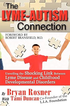 Bild des Verkufers fr The Lyme-Autism Connection: Unveiling the Shocking Link Between Lyme Disease and Childhood Developmental Disorders zum Verkauf von WeBuyBooks