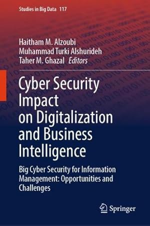 Imagen del vendedor de Cyber Security Impact on Digitalization and Business Intelligence: Big Cyber Security for Information Management: Opportunities and Challenges (Studies in Big Data, 117) [Hardcover ] a la venta por booksXpress