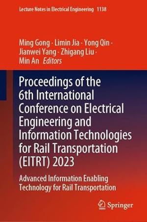 Imagen del vendedor de Proceedings of the 6th International Conference on Electrical Engineering and Information Technologies for Rail Transportation (EITRT) 2023: Advanced . Notes in Electrical Engineering, 1138) [Hardcover ] a la venta por booksXpress