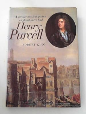 Seller image for Henry Purcell: "a greater musical genius England never had" for sale by Cotswold Internet Books
