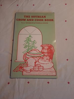 Bild des Verkufers fr The Soybean Grow and Cook Book. zum Verkauf von Aderholds Bcher & Lots