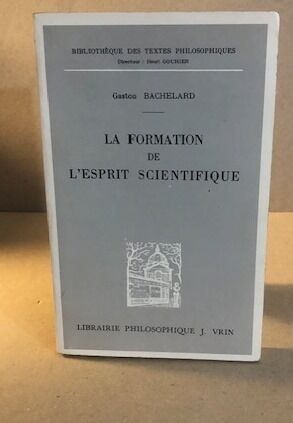 Seller image for La Formation de l'esprit scientifique : Contribution  une psychanalyse de la connaissance objective for sale by librairie philippe arnaiz