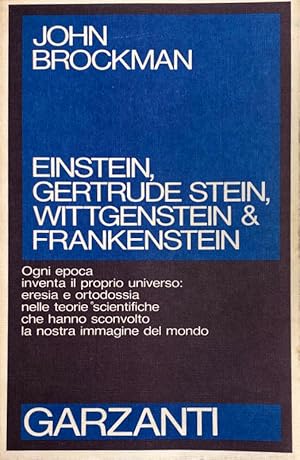 EINSTEIN, GERTRUDE STEIN, WITTGENSTEIN & FRANKENSTEIN. LA REINVENZIONE DELL'UNIVERSO